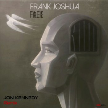 Frank Joshua feat. Jon Kennedy Free - Jon Kennedy Remix