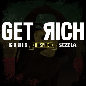 Skull feat. Sizzla Get Rich