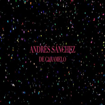 Andrés Sánchez De caramelo