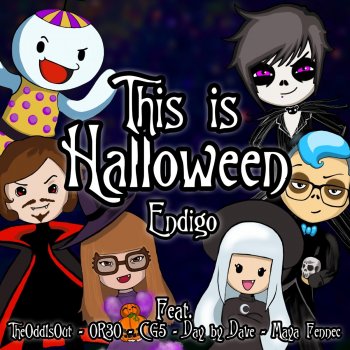 Endigo feat. TheOdd1sOut, Or3o, CG5, Day by Dave & Maya Fennec This Is Halloween