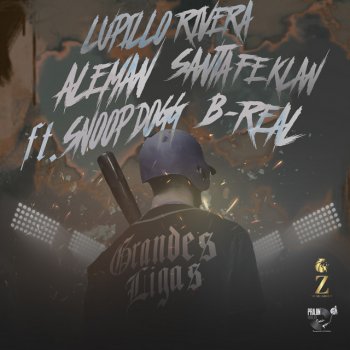 Lupillo Rivera feat. Aleman, Santa Fe Klan, Snoop Dogg & B-Real Grandes Ligas (feat. Snoop Dogg & B-Real)