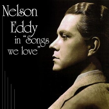 Nelson Eddy Just A-Wearyin' For You