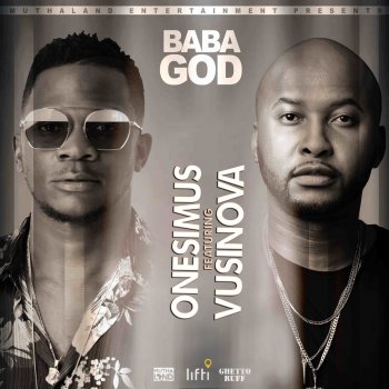 Onesimus feat. Vusi Nova Baba God