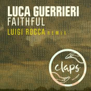 Luca Guerrieri feat. Luigi Rocca Faithful - Luigi Rocca Remix