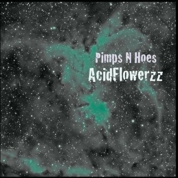 AcidFlowerzz Pimps N Hoes
