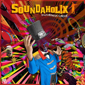 Soundaholix Psychedelic Circus (2020 Psypandemic Remix)