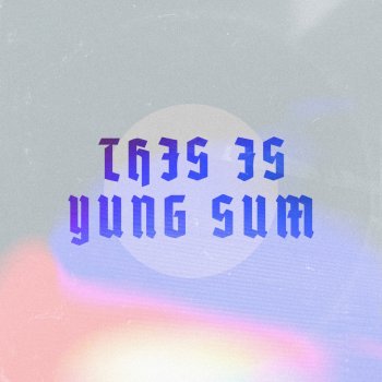 Yung Sum Full Tank