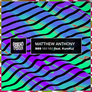 Matthew Anthony 969 NM NM (feat. KureKu) [2020s Mix]