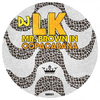 DJ LK Mr. Brown in Copacabana (Original Mix)