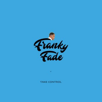Franky Fade Take Control