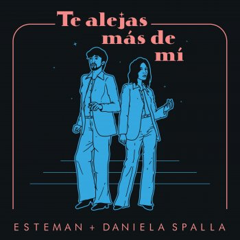 Esteman feat. Daniela Spalla Te Alejas Más De Mí