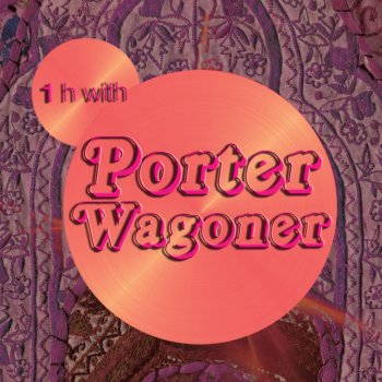 Porter Wagoner Don't Plat That Song