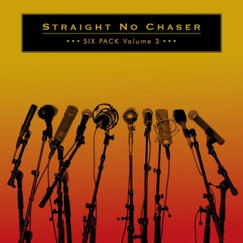 Straight No Chaser That's What I Like