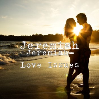 Jeremiah Love Issues