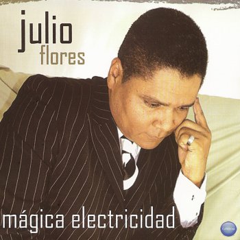 Julio Flores Mágica Electricidad