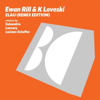 Ewan Rill feat. K Loveski & Luciano Scheffer Elau - Luciano Scheffer Remix