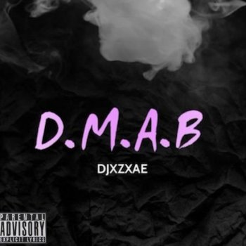 DJ D.M.A.B (feat. ZXAE)