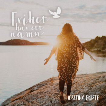 Josefina Gniste feat. Johan Åsgärde Frihet har ett namn