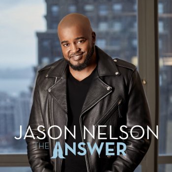 Jason Nelson Jesus Is the Answer (For the World Today)