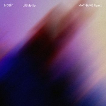 Moby feat. Mathame Lift Me Up - Mathame Remix
