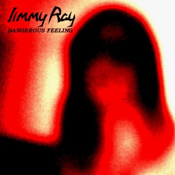Jimmy Ray Dangerous Feeling (Flatyard Heliotrope Mix)