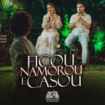 Maria Cecilia feat. Rodolfo Ficou, Namorou e Casou (Ao Vivo)