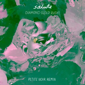Salute feat. Petite Noir Diamond (Gold Rush) - Petite Noir Remix