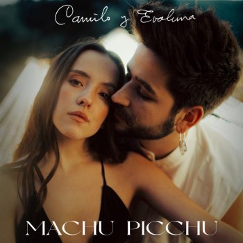 Camilo feat. Evaluna Montaner Machu Picchu