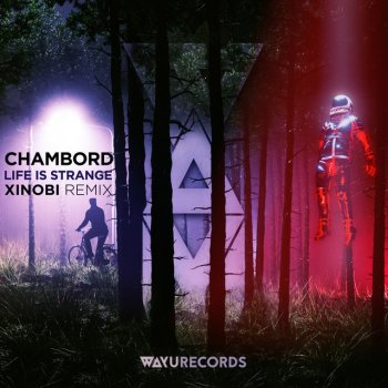 Chambord feat. Xinobi Life Is Strange - Xinobi Remix