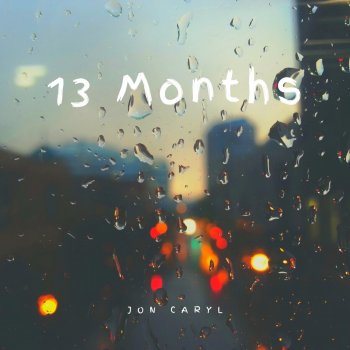 Jon Caryl 13 Months