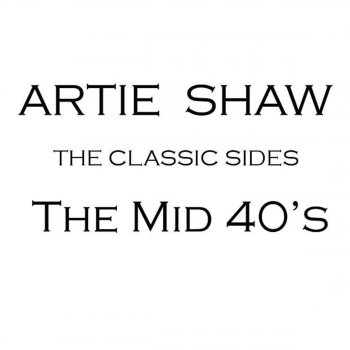 Artie Shaw Thrill of a Lifetime