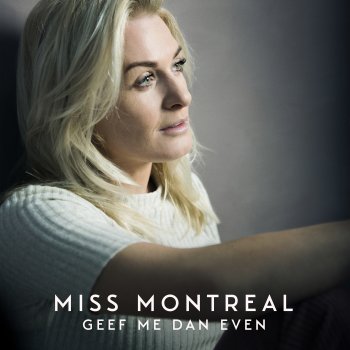 Miss Montreal Geef Me Dan Even
