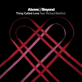 Above & Beyond feat. Richard Bedford Thing Called Love (extended radio mix)