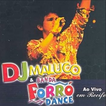 DJ Maluco feat. Banda Forró Dance Não Dá pra Namorar - Ao Vivo
