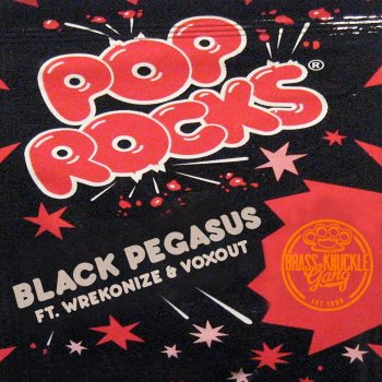 Black Pegasus Pop Rocks (feat. Wrekonize & Voxout)