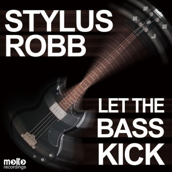 Stylus Robb Let the Bass Kick (Stylus Robb Mix)