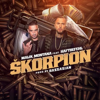 Malik Montana feat. Haftbefehl & Bazzazian Škorpion (prod.by Bazzazian)