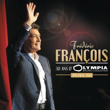 Frédéric François Je voudrais dormir près de toi (Live Olympia 2014)