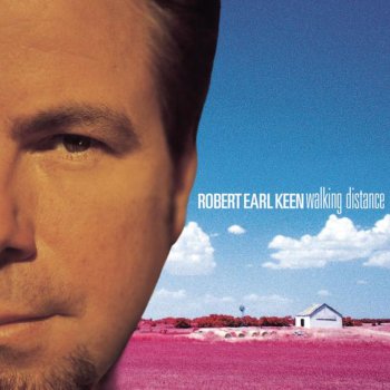 Robert Earl Keen I'll Be Here for You