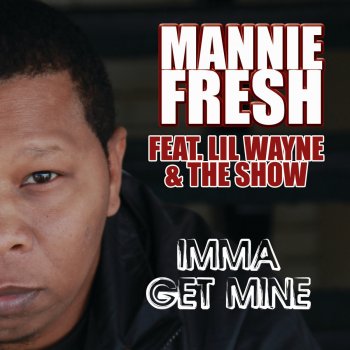 Mannie Fresh Imma Get Mine