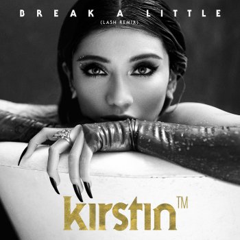 kirstin Break a Little (Lash Remix)