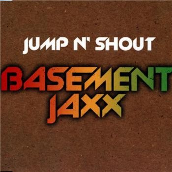 Basement Jaxx Jump n’ Shout (Boo Slinga dub)