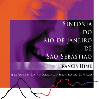 Francis Hime e Olívia Hime Sinfonia do Rio de Janeiro de São Sebastião: IV. Samba