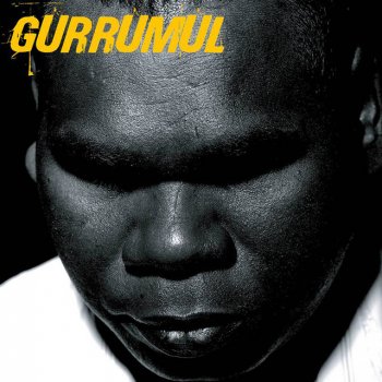 Gurrumul Gurrumul History (I Was Born Blind)