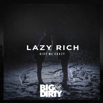 Lazy Rich Give Me Crazy (Radio Edit)
