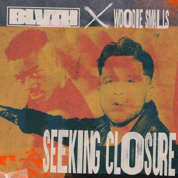 BLVTH feat. Woodie Smalls Seeking Closure
