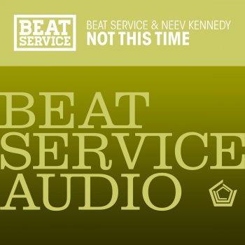 Beat Service feat. Neev Kennedy Not This Time - Radio Edit