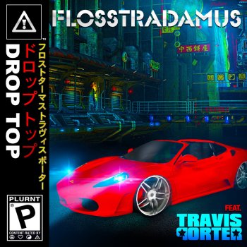Flosstradamus feat. Travis Porter Drop Top