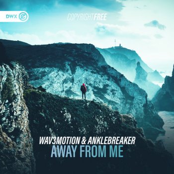 Wav3motion feat. Anklebreaker & Dirty Workz Away From Me