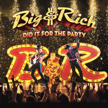 Big & Rich We Came to Rawk